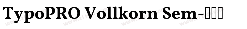 TypoPRO Vollkorn Sem字体转换 TypoPRO Vollkorn Sem字体转换